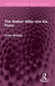 Title: The Stalker Affair and the Press, Author: David Murphy