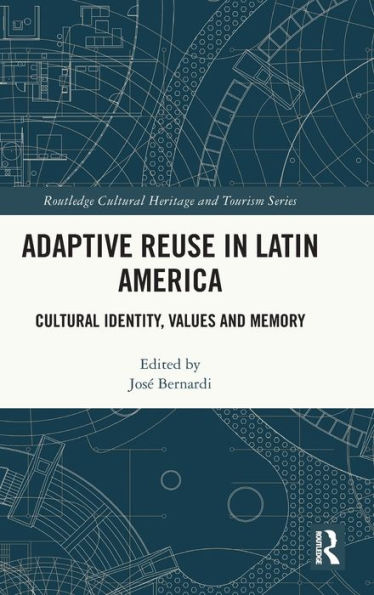 Adaptive Reuse Latin America: Cultural Identity, Values and Memory