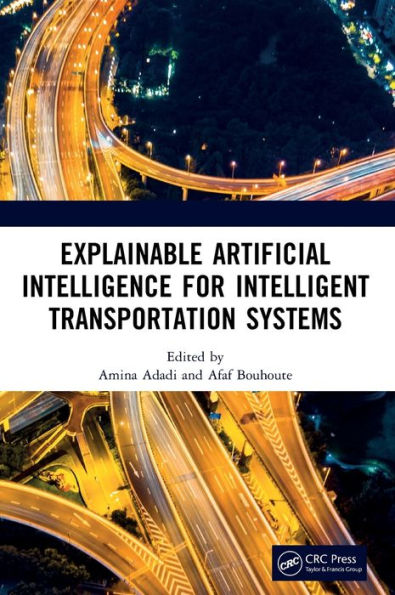 Explainable Artificial Intelligence for Intelligent Transportation Systems