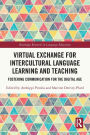 Virtual Exchange for Intercultural Language Learning and Teaching: Fostering Communication for the Digital Age