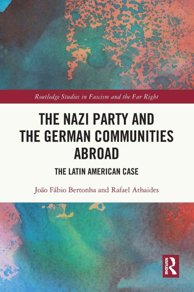 The Nazi Party and German Communities Abroad: Latin American Case