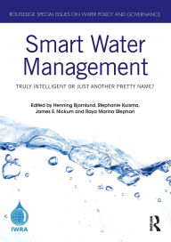 Title: Smart Water Management: Truly Intelligent or Just Another Pretty Name?, Author: Henning Bjornlund