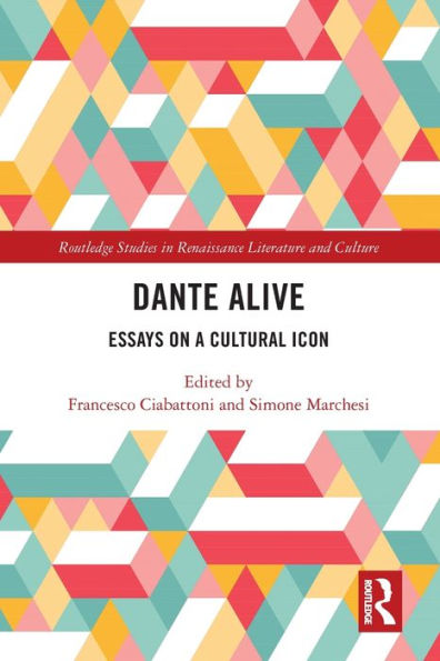 Dante Alive: Essays on a Cultural Icon