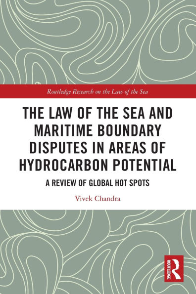 the Law of Sea and Maritime Boundary Disputes Areas Hydrocarbon Potential: A Review Global Hot Spots