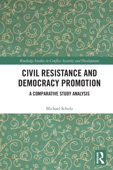 Civil Resistance and Democracy Promotion: A Comparative Study Analysis