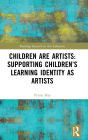 Children are Artists: Supporting Children's Learning Identity as Artists