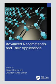 Title: Advanced Nanomaterials and Their Applications, Author: Bikash Sharma