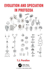 Title: Evolution and Speciation in Protozoa, Author: T.J. Pandian