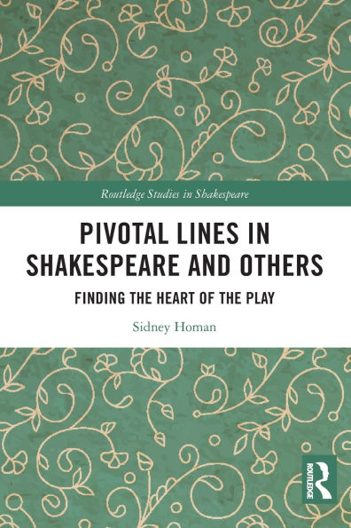 Pivotal Lines Shakespeare and Others: Finding the Heart of Play