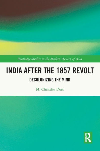 India after the 1857 Revolt: Decolonizing Mind