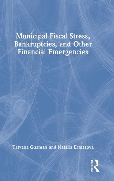 Municipal Fiscal Stress, Bankruptcies, and Other Financial Emergencies