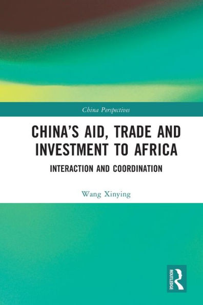 China's Aid, Trade and Investment to Africa: Interaction Coordination