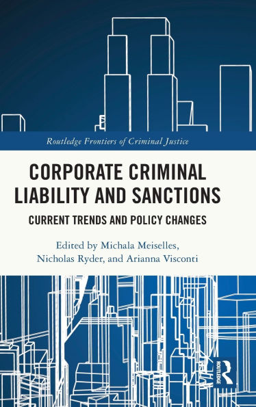 Corporate Criminal Liability and Sanctions: Current Trends Policy Changes