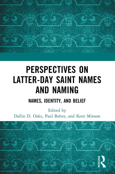 Perspectives on Latter-day Saint Names and Naming: Names, Identity, and Belief