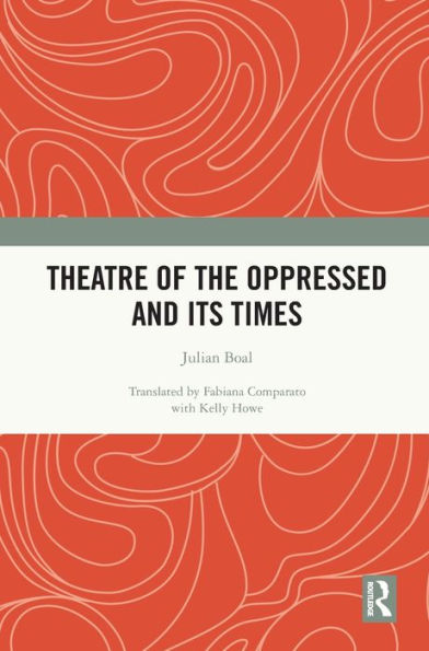 Theatre of the Oppressed and its Times