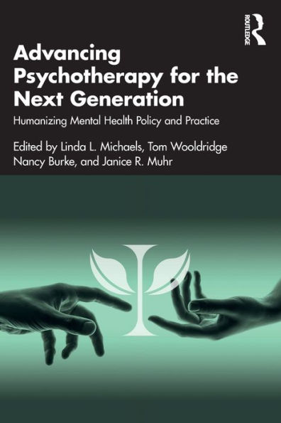Advancing Psychotherapy for the Next Generation: Humanizing Mental Health Policy and Practice