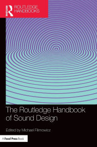 Title: The Routledge Handbook of Sound Design, Author: Michael Filimowicz