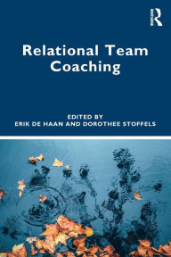 Free ebooks direct download Relational Team Coaching 9781032351957 English version PDF by Erik de Haan, Dorothee Stoffels, Erik de Haan, Dorothee Stoffels