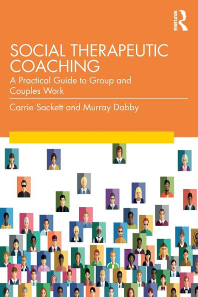 Social Therapeutic Coaching: A Practical Guide to Group and Couples Work