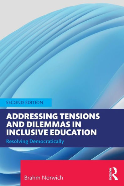 Addressing Tensions and Dilemmas Inclusive Education: Resolving Democratically