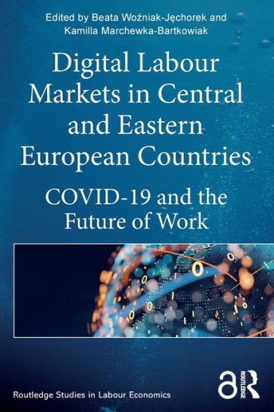 Digital Labour Markets Central and Eastern European Countries: COVID-19 the Future of Work