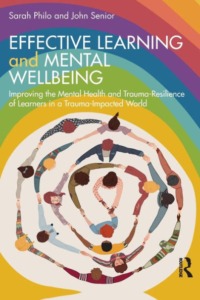 Effective Learning and Mental Wellbeing: Improving the Health Trauma-Resilience of Learners a Trauma-Impacted World