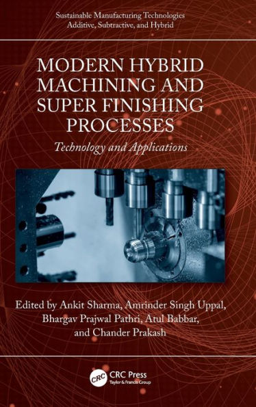 Modern Hybrid Machining and Super Finishing Processes: Technology Applications