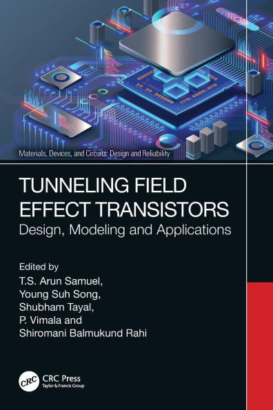Tunneling Field Effect Transistors: Design, Modeling and Applications