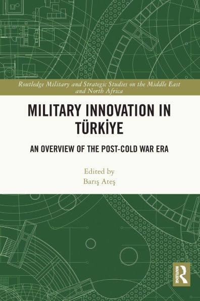 Military Innovation Türkiye: An Overview of the Post-Cold War Era