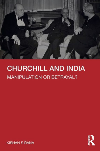 Churchill and India: Manipulation or Betrayal?