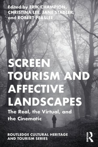Screen Tourism and Affective Landscapes: the Real, Virtual, Cinematic