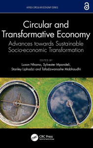 Title: Circular and Transformative Economy: Advances towards Sustainable Socio-economic Transformation, Author: Luxon Nhamo