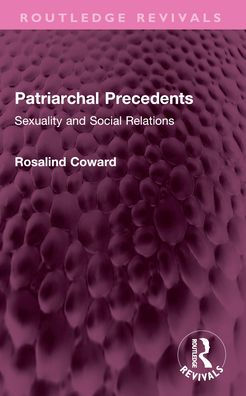 Patriarchal Precedents: Sexuality and Social Relations