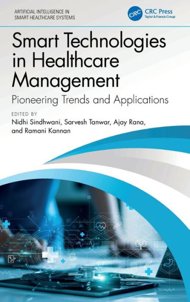 Smart Technologies Healthcare Management: Pioneering Trends and Applications