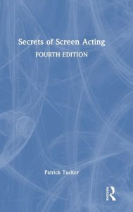 Title: Secrets of Screen Acting, Author: Patrick Tucker