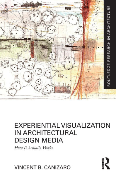 Experiential Visualization Architectural Design Media: How It Actually Works