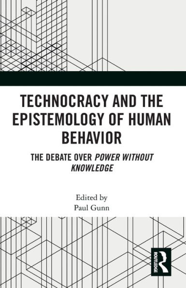 Technocracy and The Epistemology of Human Behavior: Debate over Power Without Knowledge