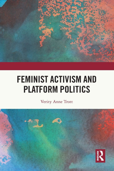 Feminist Activism and Platform Politics