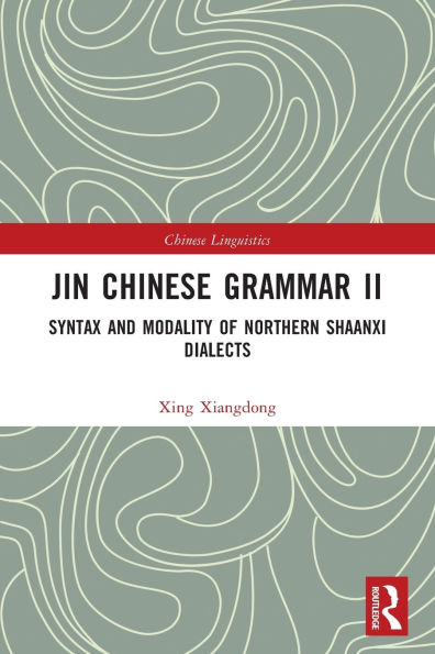 Jin Chinese Grammar II: Syntax and Modality of Northern Shaanxi Dialects