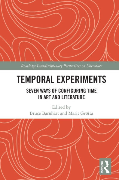 Temporal Experiments: Seven Ways of Configuring Time Art and Literature