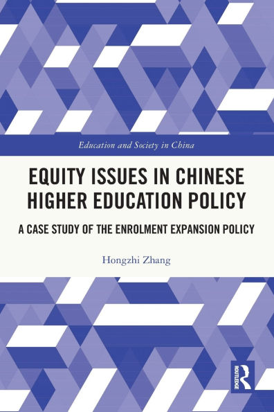 Equity Issues Chinese Higher Education Policy: A Case Study of the Enrolment Expansion Policy