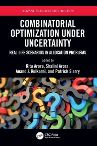 Title: Combinatorial Optimization Under Uncertainty: Real-Life Scenarios in Allocation Problems, Author: Ritu Arora