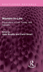 Title: Women-in-Law: Explorations in Law, Family, and Sexuality, Author: Julia Brophy