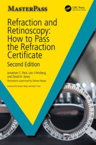 Title: Refraction and Retinoscopy: How to Pass the Refraction Certificate, Author: Jonathan Park