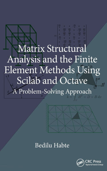 Matrix Structural Analysis and the Finite Element Methods Using Scilab Octave: A Problem-Solving Approach