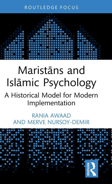 Maristans and Islamic Psychology: A Historical Model for Modern Implementation