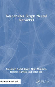 Title: Responsible Graph Neural Networks, Author: Mohamed Abdel-Basset