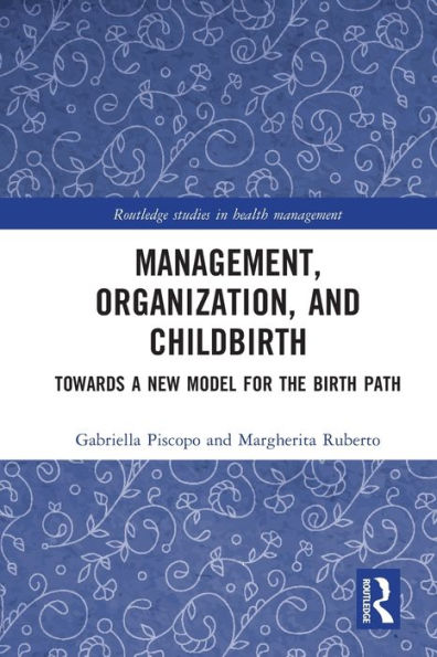 Management, Organization, and Childbirth: Towards a New Model for the Birth Path