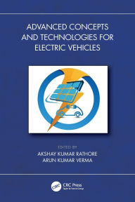 Title: Advanced Concepts and Technologies for Electric Vehicles, Author: Akshay Kumar Rathore
