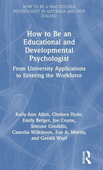 How to be an Educational and Developmental Psychologist: From University Applications Entering the Workforce